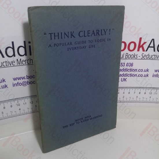 Picture of The Key to Rapid Learning (Think Clearly - A Popular Guide to Logic in Everyday Life, Book No. 7)
