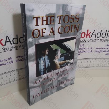 Picture of The Toss of a Coin: An Autobiography of a Railway Career