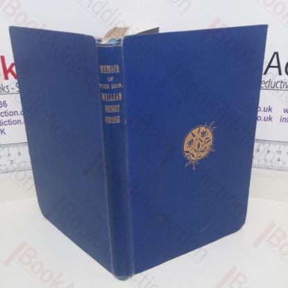 Picture of Memoir of the Hon. William Henry Cross, 1856-1892