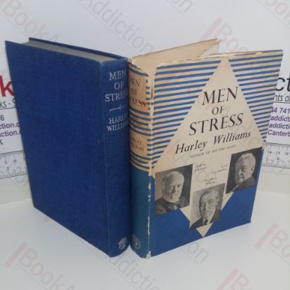 Picture of Men of Stress: Three Dynamic Interpretations, Woodrow Wilson, Andrew Carnegie, William Hesketh Lever