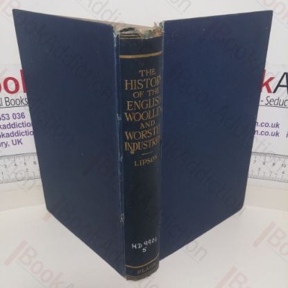 Picture of The History of the Woollen and Worsted Industries (The History of English Industries series)