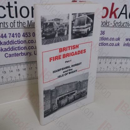 Picture of British Fire Brigades, Part 1: Hampshire, Dorset and the Isle of Wight