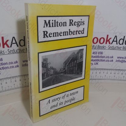 Picture of Milton Regis Remembered: A Story of a Town and Its People