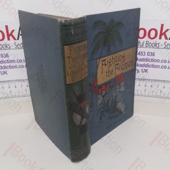 Picture of Fighting the Flames: A Tale of the London Fire Brigade