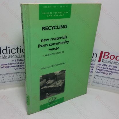 Picture of Recycling: New Materials from Community Waste: A Guide to Sources, Volume 1