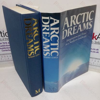 Picture of Arctic Dreams: Imagination and Desire in a Northern Landscape