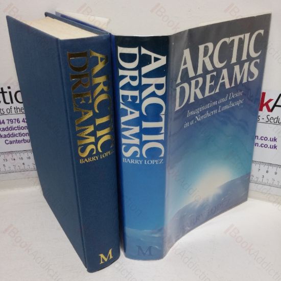 Picture of Arctic Dreams: Imagination and Desire in a Northern Landscape