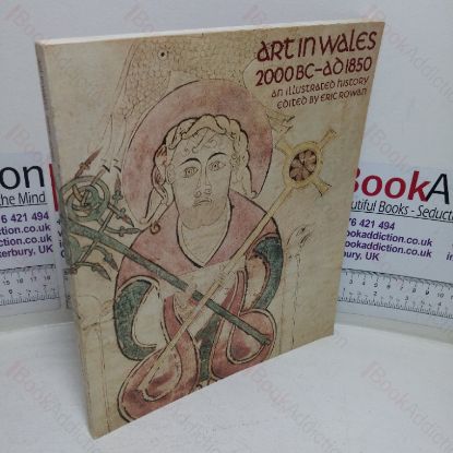 Picture of Art in Wales, 2000BC - AD1850: An Illustrated History