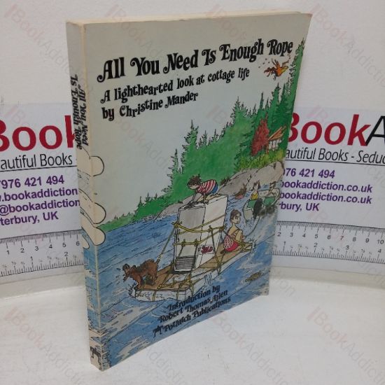 Picture of All You Need is Enough Rope: A Light-hearted Look at Cottage Life