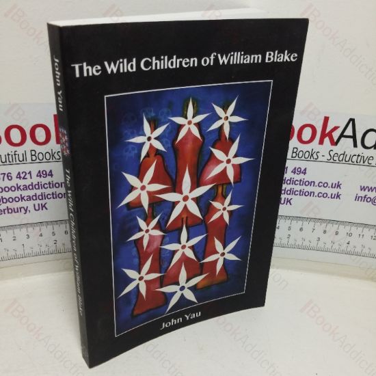 Picture of The Wild Children of William Blake: Essays on Art and Poetry (Signed and Inscribed)