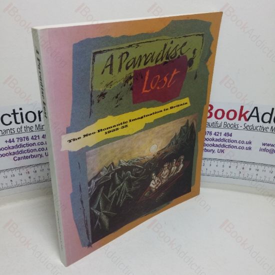 Picture of A Paradise Lost: The Neo-romantic Imagination in  Britain, 1925-55