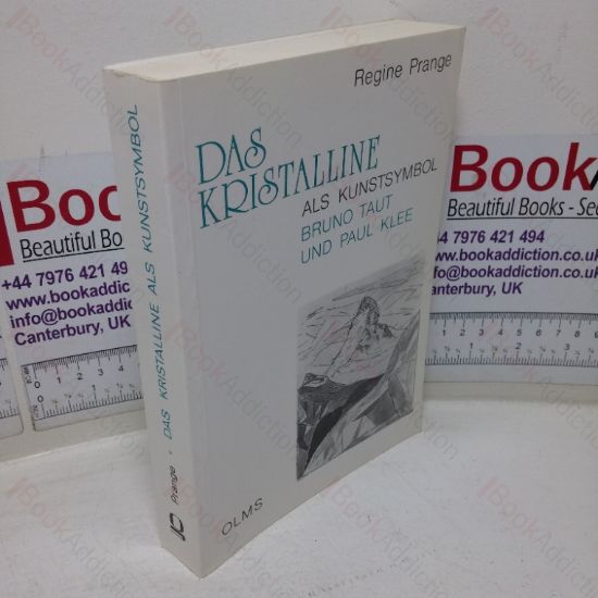 Picture of Das Kristalline aslo Kunstsymbol - Bruno Taut and Paul Klee: Zur Reflexion des Abstrakten in Kunst und Kunsttheorie de Moderne [The Crystalline as an Art Symbol - Bruno Taut and Paul Klee: On the Reflection of the Abstract in Modern Art and Art Theory)