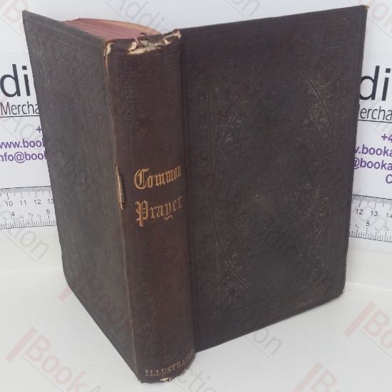Picture of The Pictorial Edition of the Book of Common Prayer, According to the Use of the United Church of England and Ireland. Illustrated With Many Hunreds of Wood-cuts, to Which are Added Explanatory Notes.
