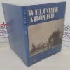 Picture of Welcome Aboard: Story of the Seamen's Hospital Society and the Dreadnought