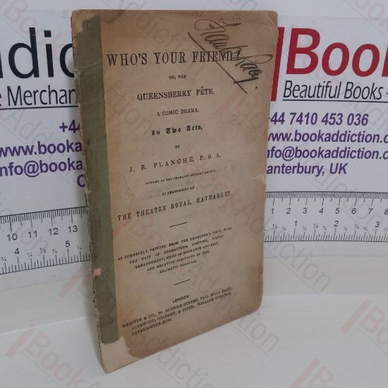 Picture of Who's Your Friend, or the Queensberry Fete, a Comic Drama in Two Acts, as Performed at the Theatre Royal, Haymarket