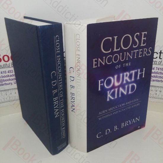 Picture of Close Encounters Of The Fourth Kind: Alien Abduction, UFOs; Witnesses and Scientists Report