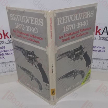 Picture of Revolvers, 1870-1940: An Illustrated Reference Guide for Collectors