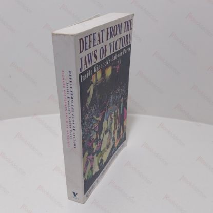 Picture of Defeat from the Jaws of Victory : Inside Kinnock's Labour Party