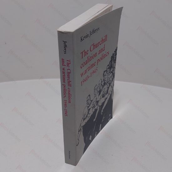 Picture of The Churchill Coalition and Wartime Politics, 1940-1945