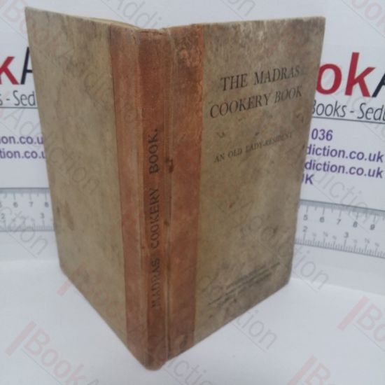 Picture of The Madras Cookery Book, Specially Compiled for the Requirements of Europeans and Anglo-Indians in India