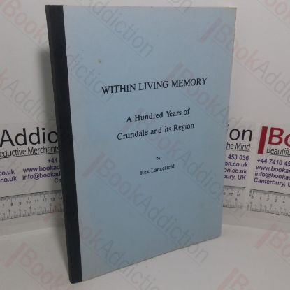 Picture of Within Living Memory: A Hundred Years of Crundale and its Region