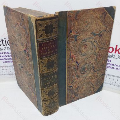 Picture of The History of the Ancient Palace and Late Houses of Parliament at Westminster, Embracing Accounts and Illustrations of St Stephen's Chapel and its Cloisters - Westminster Hall - The Court of Requests - The Painted Chamber, etc., etc.