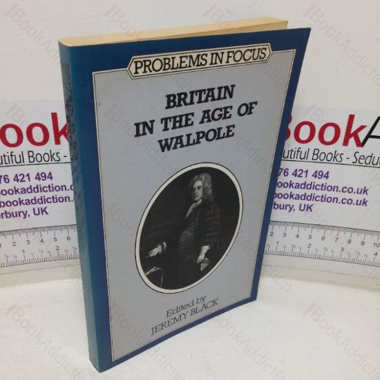 Picture of Britain in the Age of Walpole (Problems in Focus)