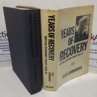 Picture of Years of Recovery: British Economic Policy, 1945-51
