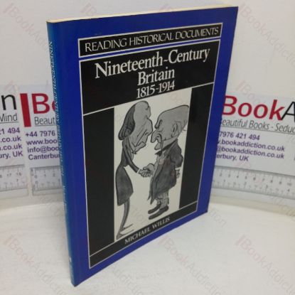 Picture of Nineteenth-Century Britain, 1815-1914 (Reading Historical Documents)