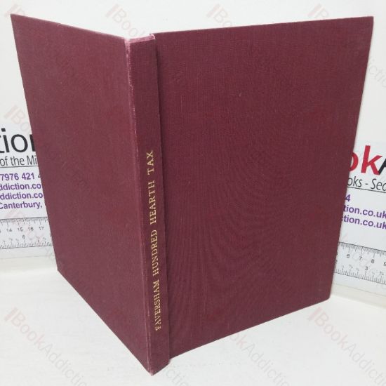Picture of Hearth Tax Returns for Faversham Hundred, 1662-1671, with Supporting Documents (Faversham Hundred Records, Volume II) (Signed)