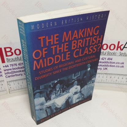 Picture of The Making of the British Middle Class?  Studies of Regional and Cultural Diversity Since the 18th Century