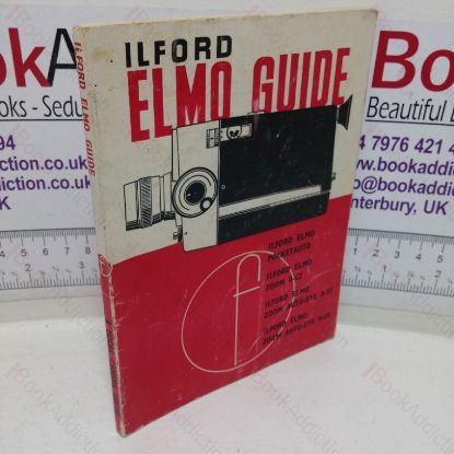 Picture of Ilford Elmo Guide: How to Use te Ilford Elmo Pocketauto, Zoom 8-CZ, Zoom Auto-Eye 8-SS and Zoom Autp-Eye 8-EE Cine Cameras