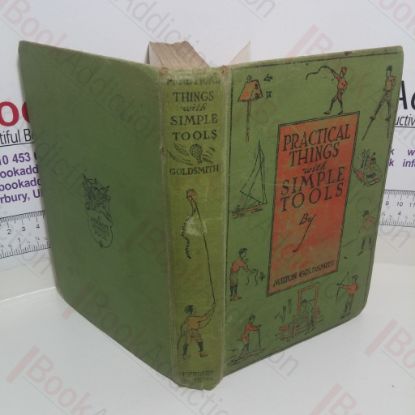 Picture of Practical Things with Simple Tools : A Book for Young Mechanics