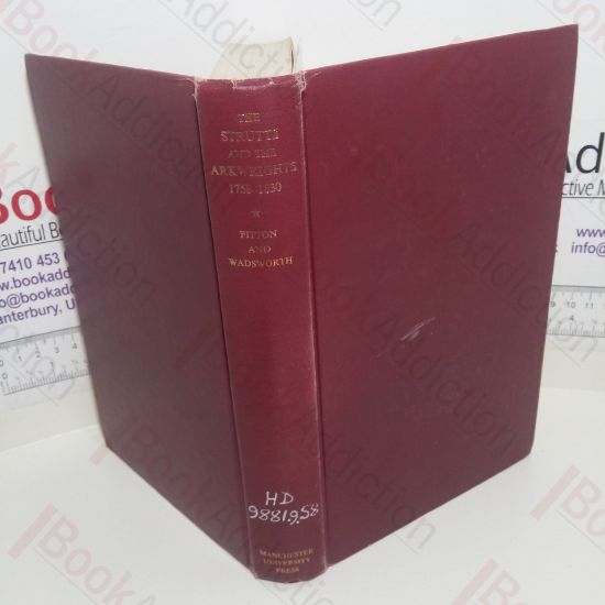 Picture of The Strutts and the Arkwrights, 1758-1830: A Study of the Early Factory System