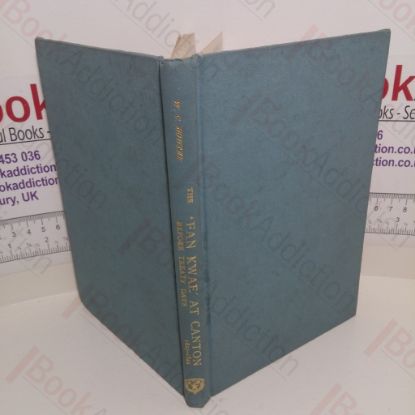 Picture of The Fan Kwae at Canton: Before Treaty Days, 1825-1844