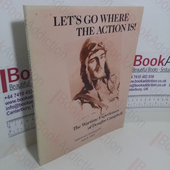 Picture of Let's Go Where the Action Is! The Wartime Experiences of Douglas Campbell