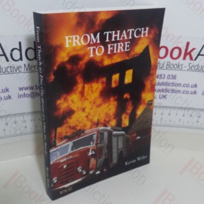 Picture of From Thatch to Fire: The History of a Village Fire Brigade