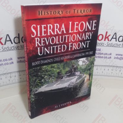 Picture of Sierra Leone, Revolutionary United Front: Blood Diamonds, Child Soldiers and Cannibalism, 1991-2002 (History of Terror series)