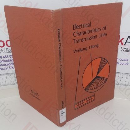 Picture of Electrical Characteristics of Transmission Lines: An Introduction to the Calculation of Characteristic Impedances and Specific Capacity and Inductance of Homogeneous Cylindrical and Conical Electrical Transmission Lines