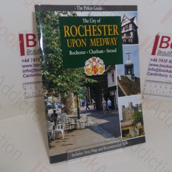Picture of The City of Rochester Upon Medway: Rochester, Chatham, Strood (Pitkins Pride of Britain series)