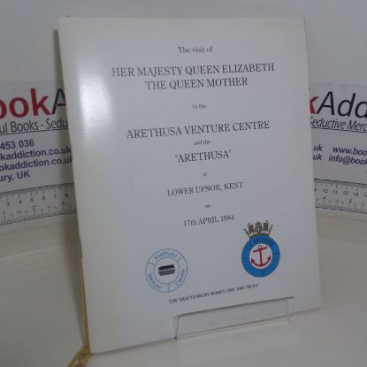 Picture of Souvenir Brochure to Mark the Visit of Her Majesty Queen Elizabeth The Queen Mother to the Arethusa Venture Centre at the Arethusa at Lower Upnor, Kent on 17th April, 1984