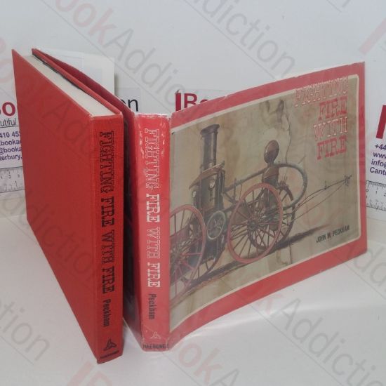 Picture of Fighting Fire with Fire: A Pictorial Volume of Steam Fire-Fighting Apparatus and Related Equipment