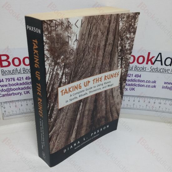 Picture of Taking Up the Runes: A Complete Guide to Using Runes In Spells, Rituals, Divination, and Magic (Signed)