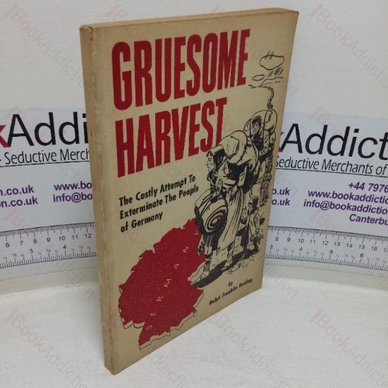 Picture of Gruesome Harvest: The Costly Attempt to Exterminate the People of Germany