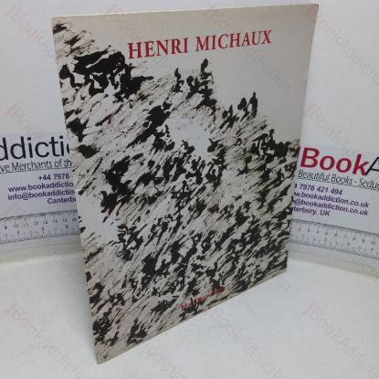 Picture of Henri Michaux: Works on Paper (Exhibition Catalogue, Marborough Gallery, NY, USA, 28 Nov - 20 Dec 2005)