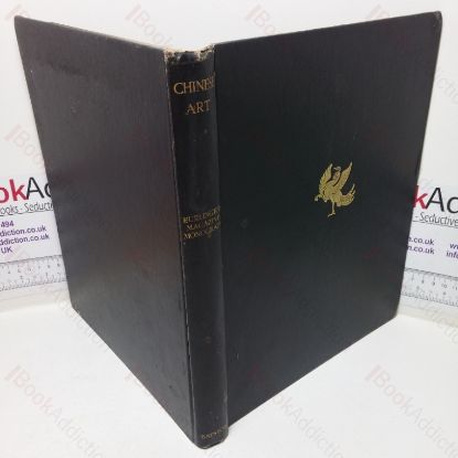 Picture of Chinese Art: An Introductory Review of Painting, Ceramics, Textiles, Bronzes, Sculpture, Jade, etc