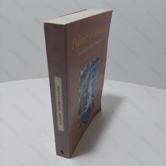 Picture of Politics in Britain : From Labourism to Thatcherism