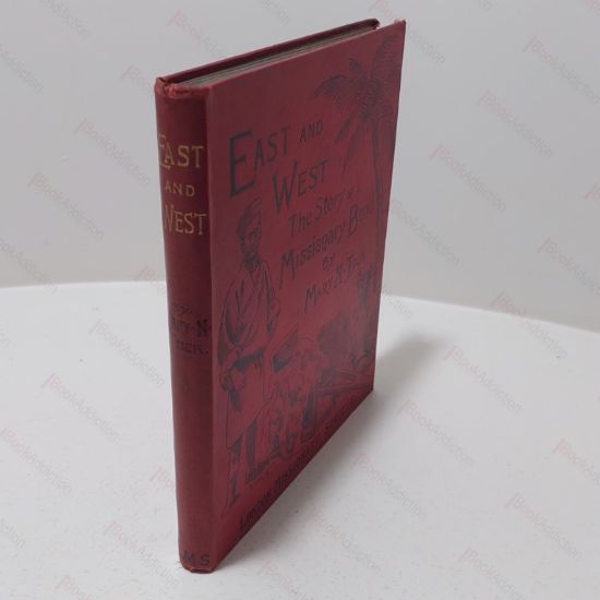 Picture of East and West : The Story of a Missionary Band