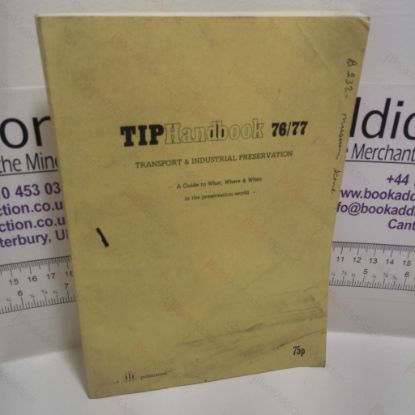Picture of TIP Handbook 76/77 :  Transport and Industrial Preservation: A Guide To What, Where And When in the Preservation World