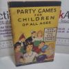 Picture of Party Games for Children of All Ages : New Games and Old Favourite Games